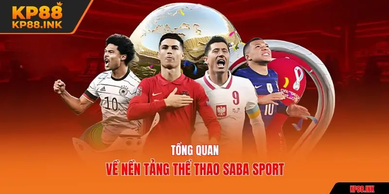 Tổng quan về nền tảng thể thao Saba sport